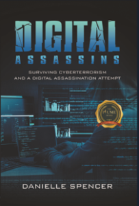 Digital Assassins: Surviving Cyberterrorism and a Digital Assassination Attempt Book Trailer