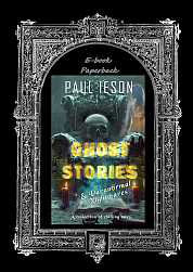 Ghost Stories & Paranormal Nightmares: A Collection of Chilling Tales